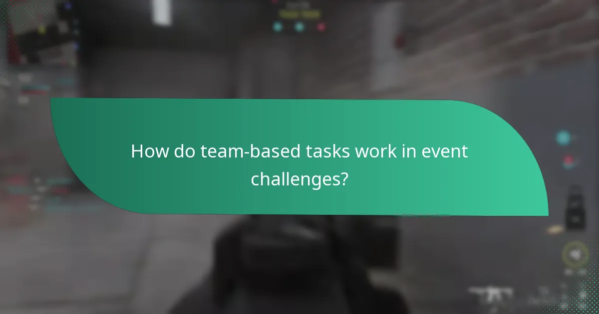 How do team-based tasks work in event challenges?