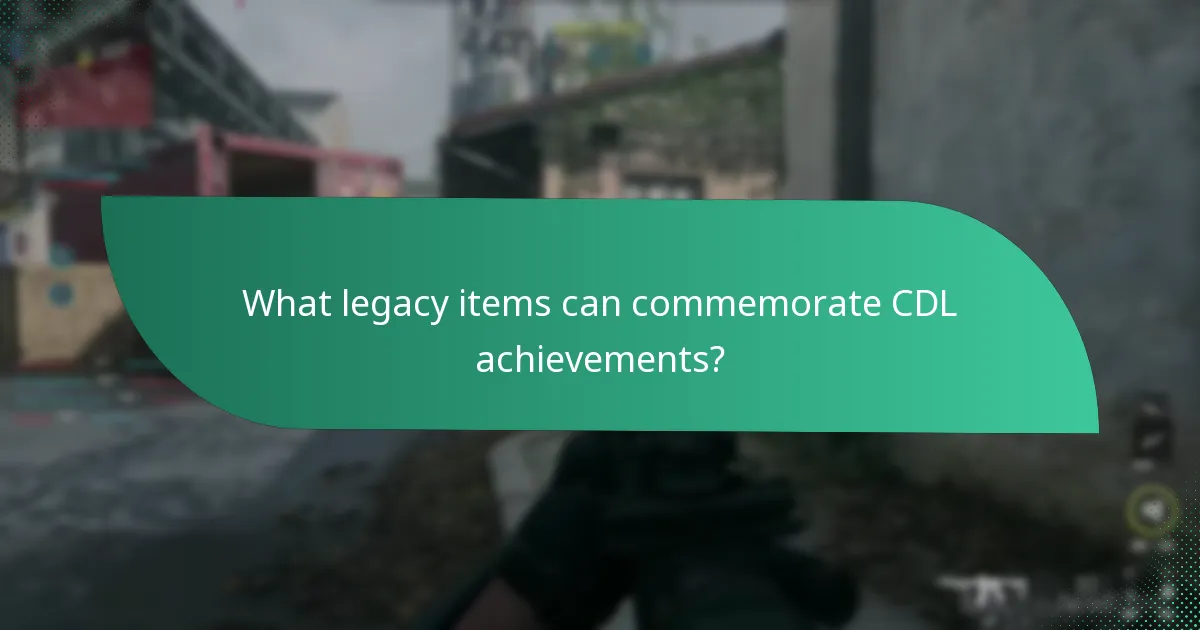 What legacy items can commemorate CDL achievements?